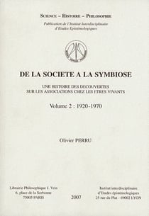 De la société à la symbiose, une histoire des découvertes sur les associations chez les êtres vivants Tome 2 (1920-1970)