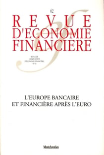 Revue d'économie financière Tome 62 : L'Europe bancaire et financière après l'euro : Banking and financial Europ after the euro. N° 62