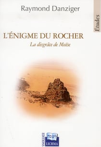 L'énigme du rocher - la disgrâce de moïse