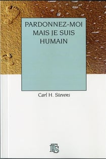 Pardonnez-moi mais je suis humain