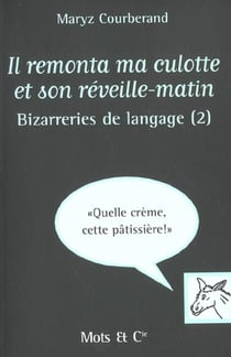 Il remonta ma culotte et son reveille-matin - bizarreries de langage (2)