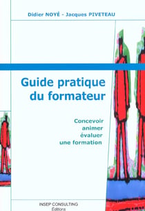 Guide pratique du formateur - concevoir animer evaluer une formation