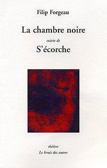 La chambre noire - s'écorche