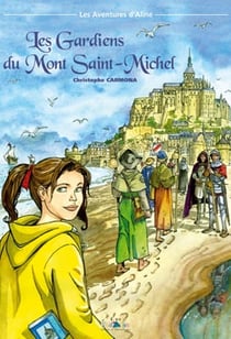 Les aventures d'Aline t.3 - les gardiens du mont Saint-Michel