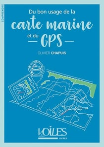 Du bon usage de la carte marine et du GPS