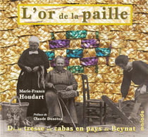 L'or de la paille - de la tresse au cabas en pays de Beynat