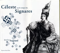 CELESTE OU LE TEMPS DES SIGNARES