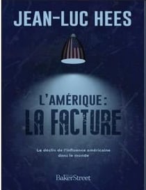 L'Amérique : la facture - le déclin de l'influence américaine dans le monde