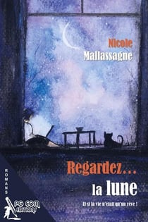 Regardez... la lune : et si la vie n'etait qu'un rêve !