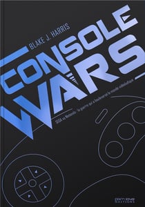 Console wars - Sega vs Nintendo : la guerre qui a bouleversé le monde vidéoludique Tome 1