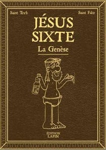 Jésus Sixte Tome 1 : la genèse