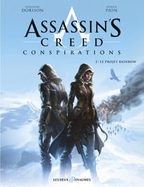 Assassin's Creed - conspirations Tome 2 : le projet Rainbow