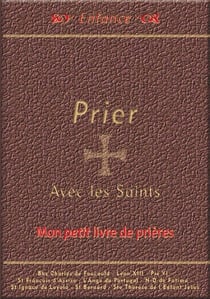 Prier avec les saints - mon petit livre de prières
