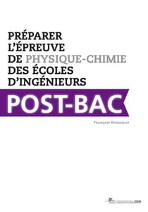 Préparer l?épreuve de physique-chimie des écoles d?ingénieurs post-bac - fesic, avenir, geipi-polytech