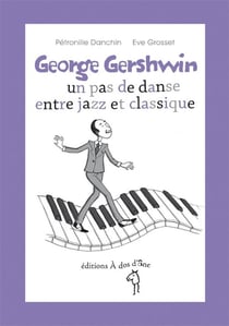 George gershwin - un pas de danse entre jazz et classique