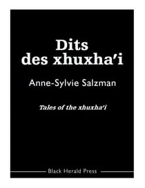 Dits des xhuxha'i - tales of the xhuxha'i