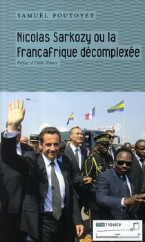 Sarkozy ou la françafrique décomplexée