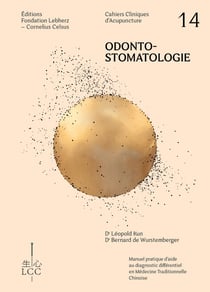 ODONTO-STOMATOLOGIE - Acupuncture Cahier 14 : Cahier Clinique d'Acupuncture