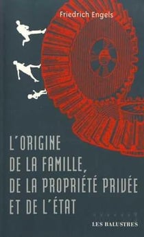 L'origine de la famille, de la propriété privée et de l'Etat