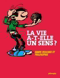 Philosophie magazine : la vie a-t-elle un sens ? bande dessinée et philosophie