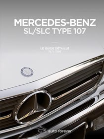 Mercedes-Benz  SL/SLC type 107 - le guide détaillé - 1971-1989