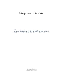 Les mers rêvent encore