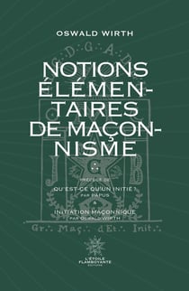 Notions Élémentaires de Maçonnisme - Qu'est-ce qu'un initié ? - Inititation Maçonnique