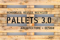 Pallets 3.0. remodeled, reused, recycled