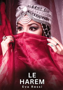 Le Harem : Histoires Érotiques Interdites de Sexe Tabou pour Adultes