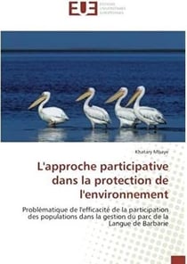 L'approche participative dans la protection de l'environnement - problématique de l'efficacité de la participation des populations dans la gestion du parc de la langue de Barbarie