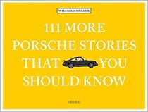 111 more porsche stories that you should know