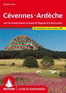 Cevennes - Ardèche : avec les Grands Causses, le Massif de l'Aigoual et le Mont Lozère