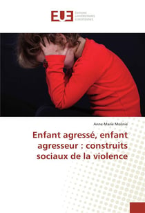 Enfant agresse, enfant agresseur : construits sociaux de la violence