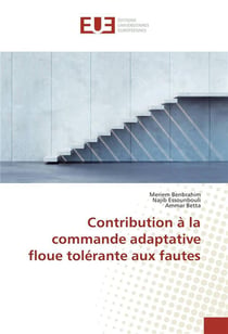 Contribution a la commande adaptative floue tolerante aux fautes
