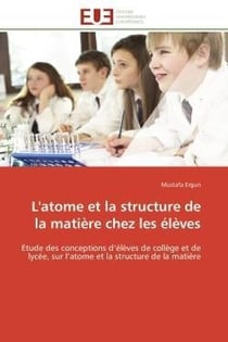 L'atome et la structure de la matiere chez les eleves - etude des conceptions d'eleves de college et