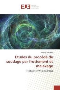 Etudes du procede de soudage par frottement et malaxage - friction stir welding (fsw)