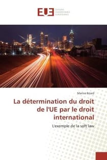 La determination du droit de l'Ue par le droit international : L'exemple de la soft law
