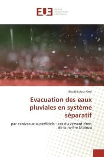 Evacuation des eaux pluviales en systEme sEparatif : par caniveaux superficiels : cas du versant droit de la riviére Mbinza