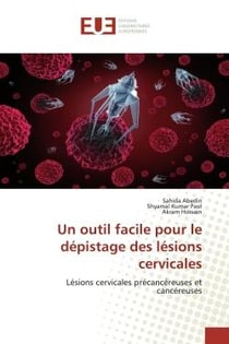Un outil facile pour le dépistage des lésions cervicales : Lésions cervicales précancéreuses et cancéreuses