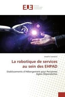 La robotique de services au sein des EHPAD : Etablissements d'Hébergement pour PersonnesAgées Dépendantes