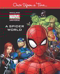 Spider-Man : once upon a time : who's who universe : a spider world / le monde de l'homme araignée