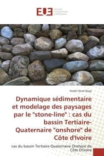 Dynamique sedimentaire et modelàge des paysages par le "stone-line" : Cas du bassin Tertiaire-Quaternaire Onshore de cote D'Ivoire