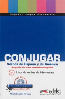 Conjugar verbos de espana y de américa - adaptado a la nueva normativa ortografica - espanol lengua extranjera