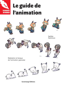 Le guide de l'animation : Réalisation et lexique de l'animation japonaise