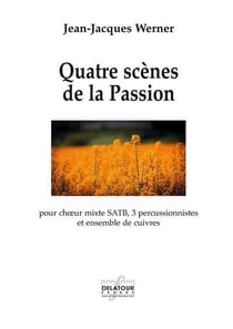 Quatre scènes de la Passion pour choeur mixte SATB, 3 percussionnistes et ensemble de cuivres (MATERIEL)