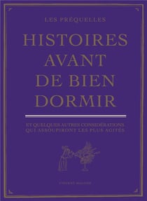 Pré-histoires avant de bien dormir - les préquelles