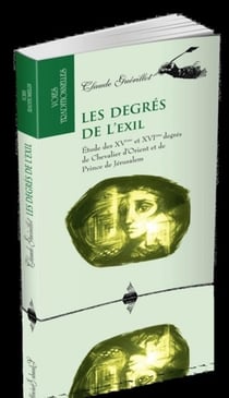Les degrés de l'exil - études des XVe et XVIe degrés de Chevalier d'Orient et de Prince de Jérusalem
