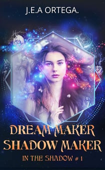 In the shadow Tome 1 : dream maker, shadow maker