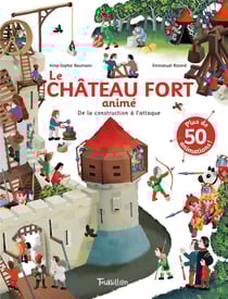 Le château fort animé : de la construction à l'attaque