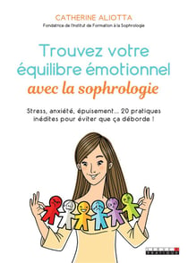 Trouvez votre équilibre émotionnel avec la sophrologie